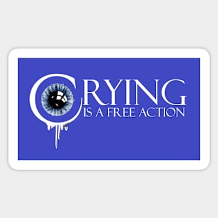 Crying is a free action - white Sticker